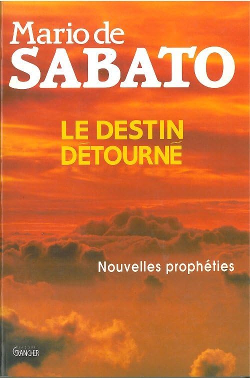 Livre Le destin détourné : Nouvelle prophéties - Mario de Sabato (Livre d'occasion) - ISBN 273390...