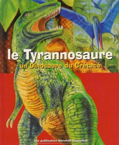 Le Tyrannosaure : Un dinosaure du crétacé - Heather Amery