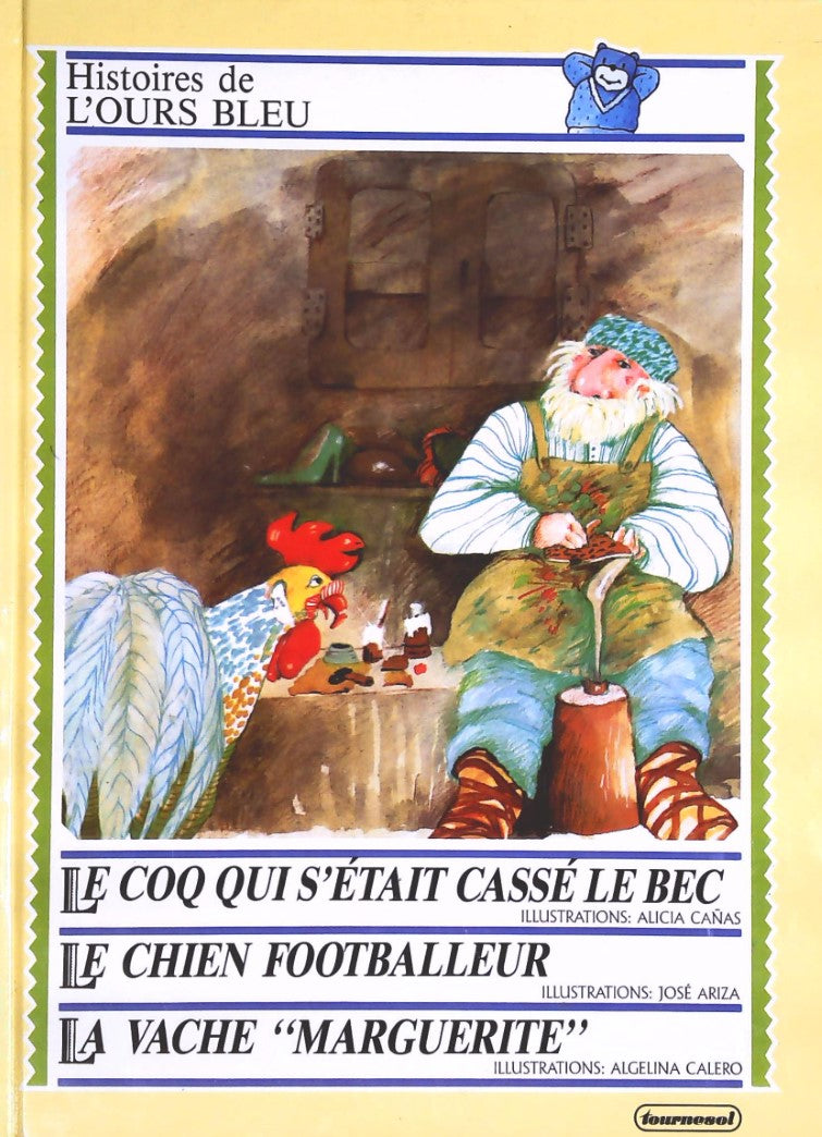 Livre ISBN 2736704533 Histoires de l'Ours bleu : Le coq qui s'était cassé les bec, Le chien footballeur, La vache Marguerite