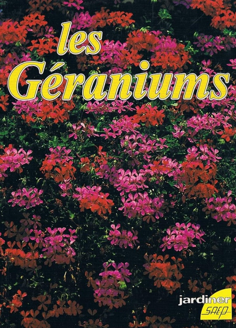 Jardiner : Les géranium - Pierre Nessman