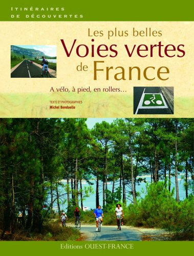 Livre Les plus belles voies vertes en france à vélo, à pied, en rollers ... (Michel Bonduelle...
