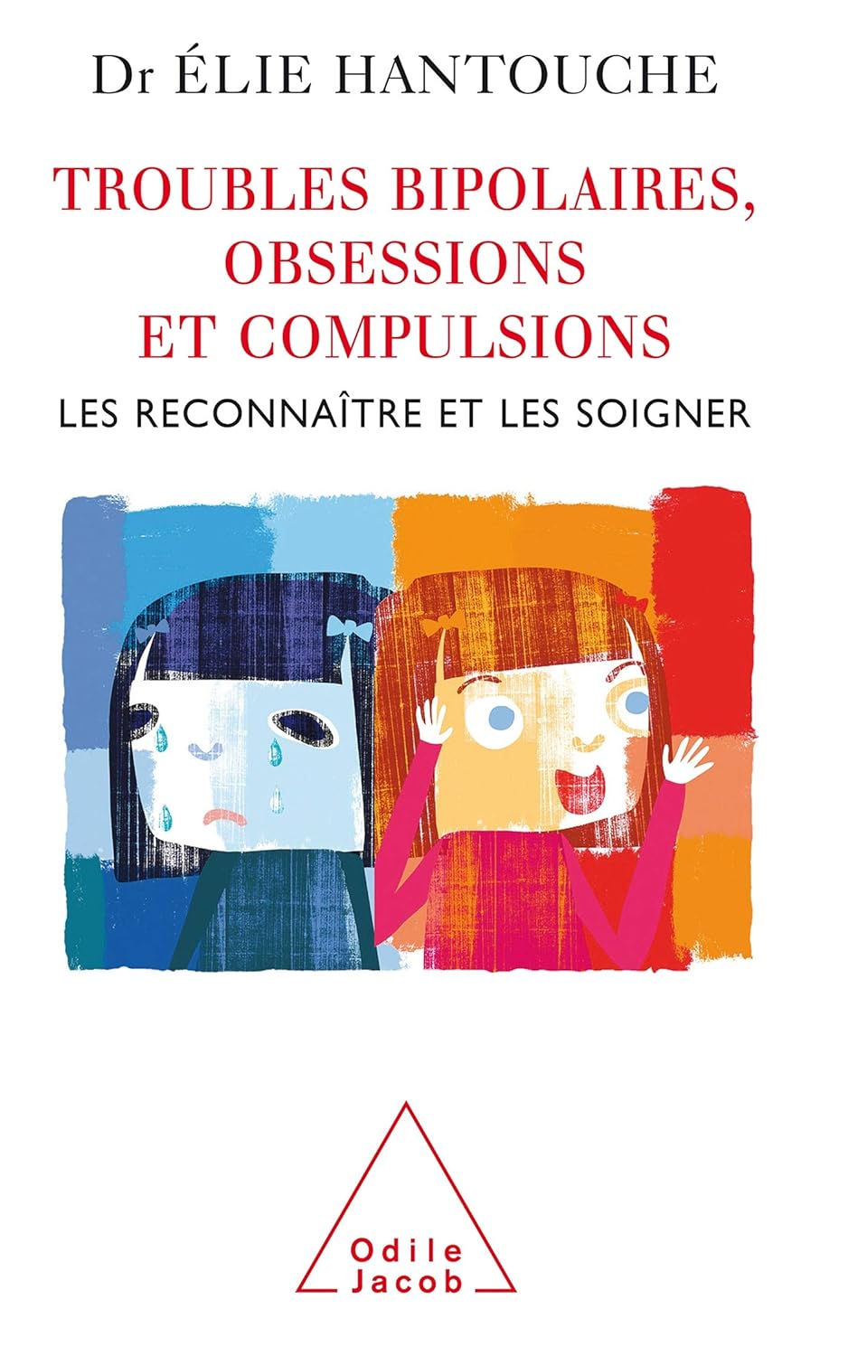 Livre Troubles bipolaires, obsessions et compulsions: Les reconnaître et les soigner - Dr Élie Ha...