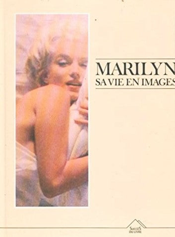 Livre Marylin : Sa vie en images (Livre d'occasion) - ISBN 2738202470