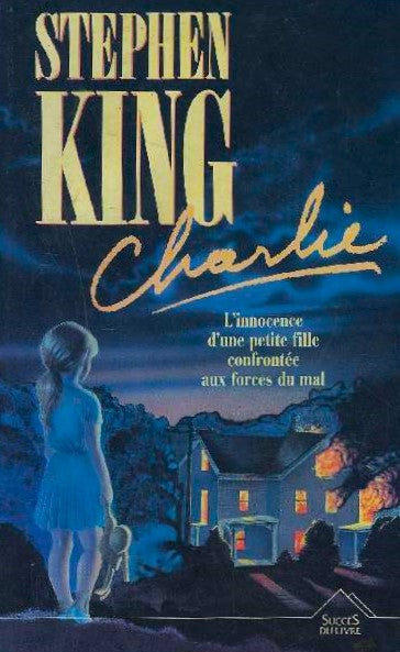 Livre Charlie : L'innocence d'une petite fille confrontée aux forces du mal - Stephan King (Livre...