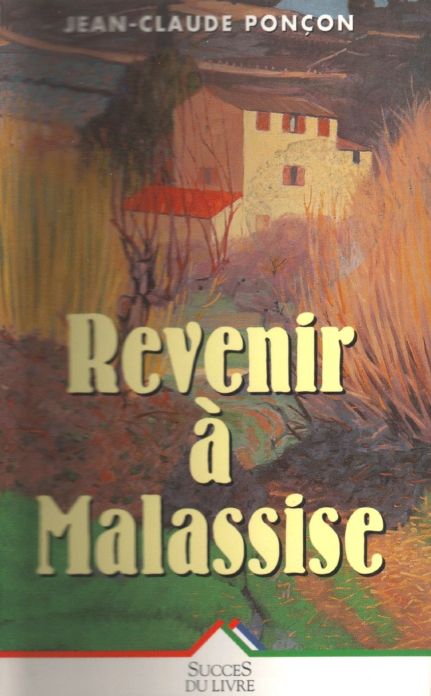 Livre Revenir à Malassise - Jean-Claude Ponçon (Livre d'occasion) - ISBN 2738210341