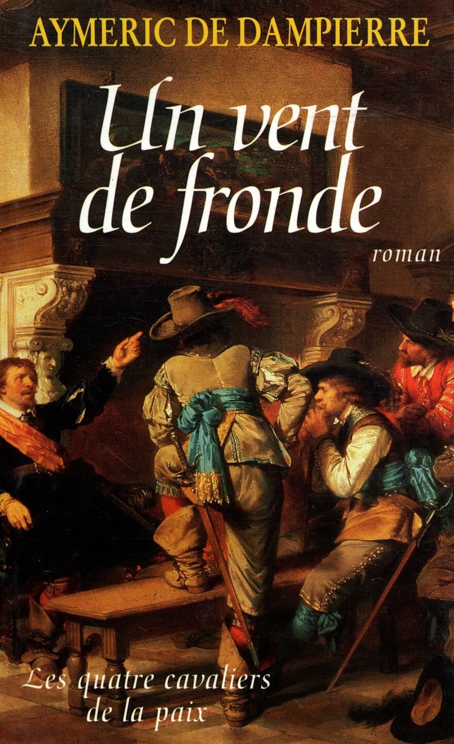 Livre Un vent de fronde - Aymeric de Dampierre (Livre d'occasion) - ISBN 273821469X