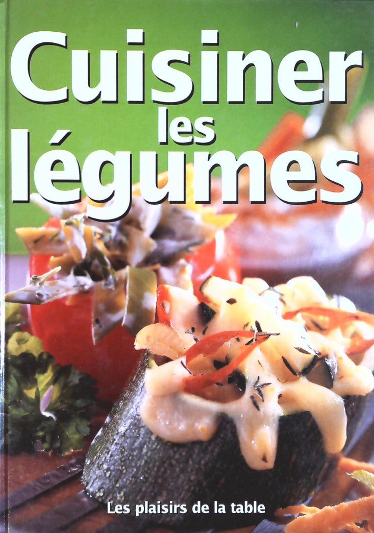 Livre ISBN 2738215351 Les plaisirs de la table : Cuisiner les légumes