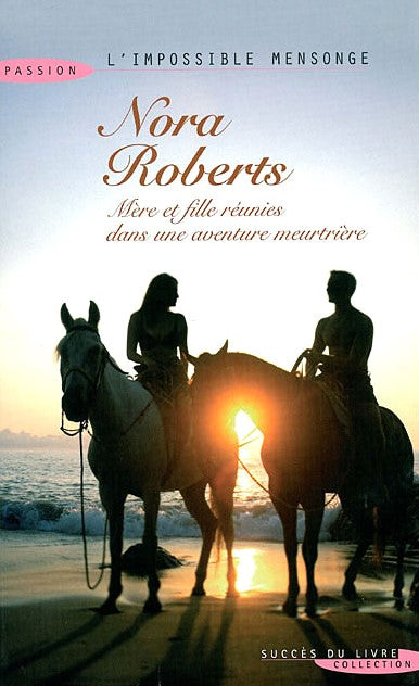 L'impossible mensonge - Nora Roberts