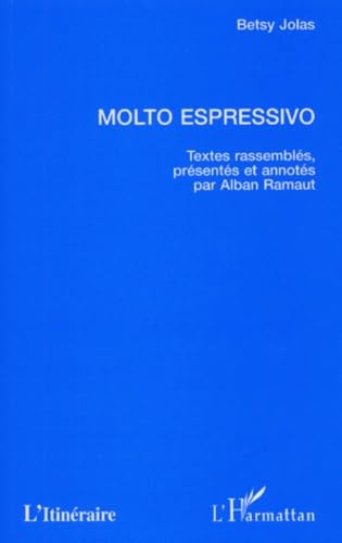 Livre Molto Espressivo : Textes rassemblés, présentés et annotés par Alban Ramaut - Betsy Jolas (...