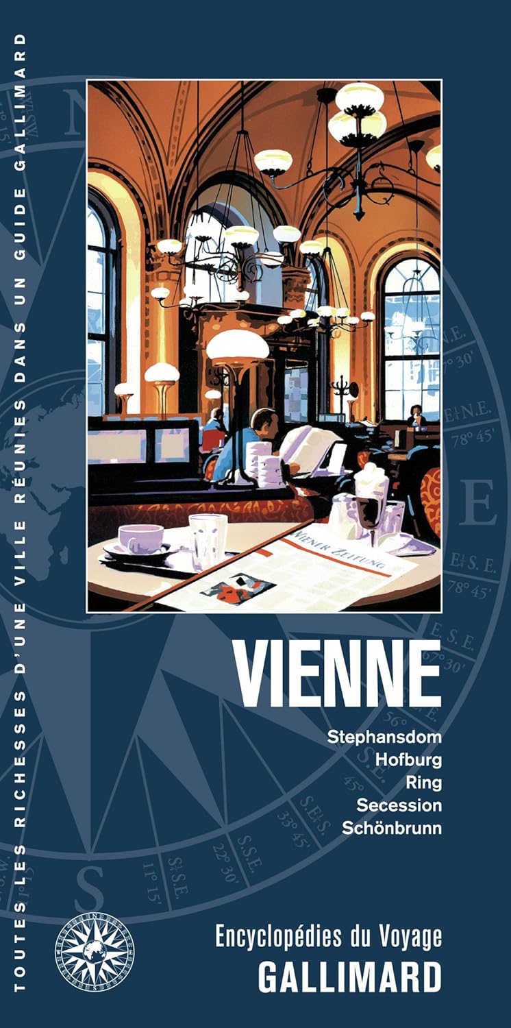 Encyclopédie du Voyage : Vienne: Stephansdom, Hofburg, Ring, Secession, Schönbrunn - Collectifs