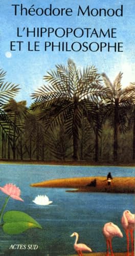 Livre L'hippopotame et le philosophe - Théodore Monod (Livre d'occasion) - ISBN 2742700951