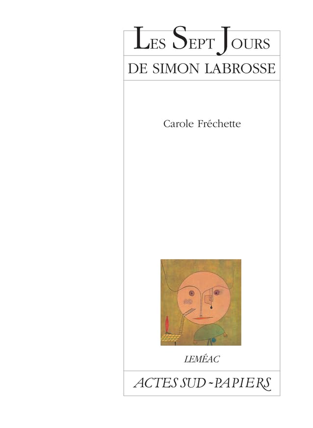 Livre Les sept jours de Simon Labrosse : Si sa vie vous intéresse - Carole Fréchette (Livre neuf)...