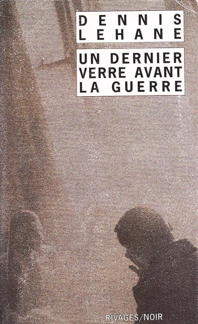 Livre Un dernier verre avant la guerre (Dennis Lehane) (Livre d'occasion) - ISBN 2743607386
