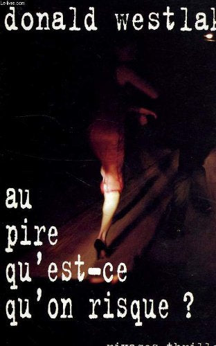 Livre Au pire, qu'est-ce qu'on risque? - Donald Westlake (Livre d'occasion)