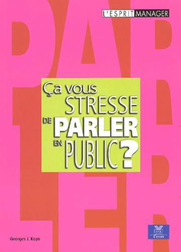 Livre Ça vous stresse de parler en public? - Georges K. Kops (Livre neuf) - ISBN 2744060003