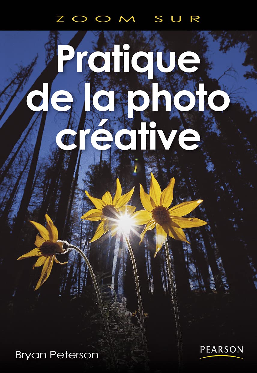 Zoom sur : Pratique de la photo créativer - Bryan Peterson