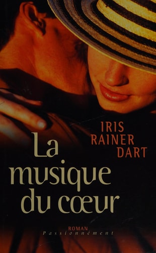 Livre Roman Passionnément : La musique du coeur (Iris Rainer Dart) (Livre d'occasion) - ISBN...