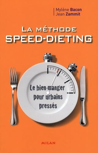 Speed-dieting : Le bien-manger pour urbains pressés - Jean Zammit