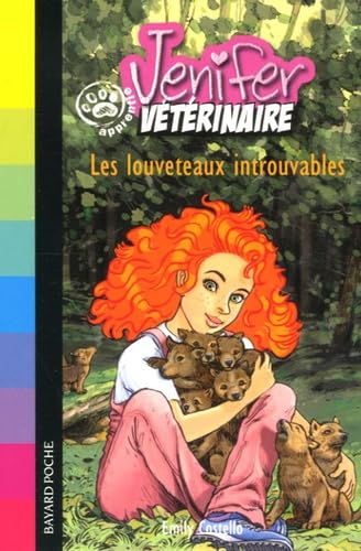 100% Animaux # 704 : Jenifer, apprentie vétérinaire : Les louveteaux introuvables - Emily Costello