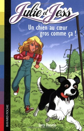 Livre Un chien au coeur gros comme ça! - Lucy Daniels (Livre d'occasion) - ISBN 2747022617
