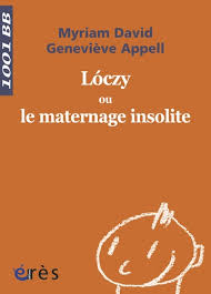 Loczy ou le maternage insolite - Myriam David