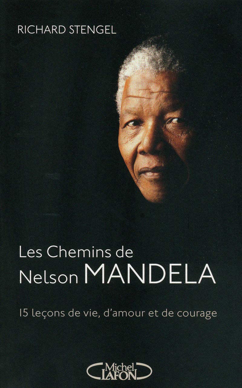 Livre Les chemins de Nelson Mandela : 15 leçons de vie, d'amour et de courage - Richard Stengel (...