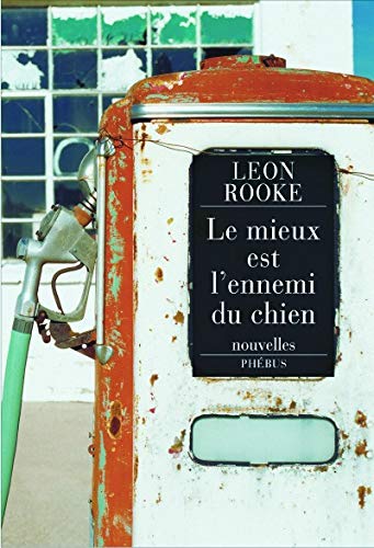 Livre Le mieux est l'ennmi du chien - Leon Rooke (Livre d'occasion) - ISBN 2752902522