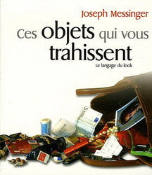 Livre Ces objets qui vous trahissent : Le langage du look - Joseph Messinger (Livre d'occasion) -...