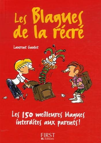 Livre Les blagues de la récré : Les 150 meilleures blagues interdites aux parents! - Laurent Gaul...