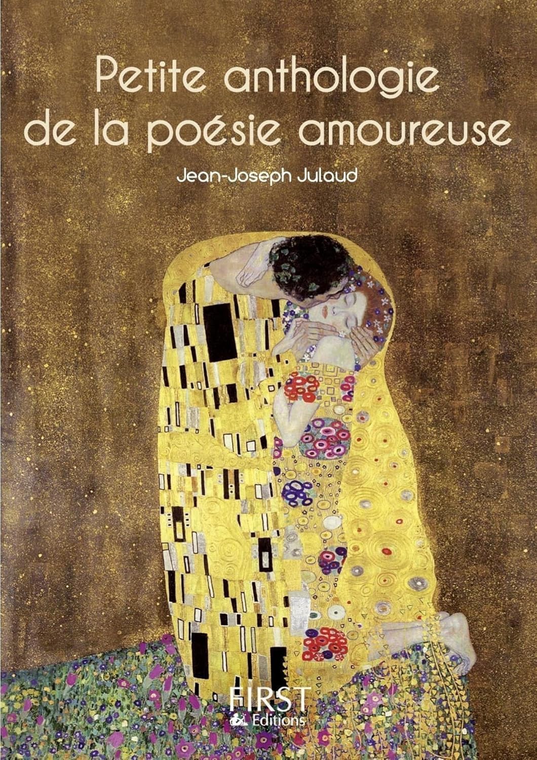 Livre Petite anthologie de la poésie amoureuse - Jean-Joseph Julaud (Livre d'occasion) - ISBN 275...