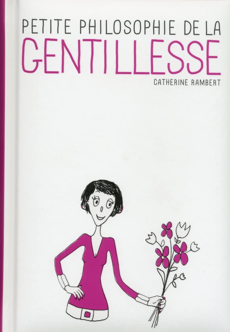 Livre Petite philosophie de la gentillesse - Catherine Rambert (Livre d'occasion) - ISBN 2754053069