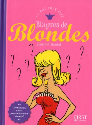 Livre Le mot pour rire : Blagues de blondes (Laurent Gaulet) (Livre d'occasion) - ISBN 2754058303