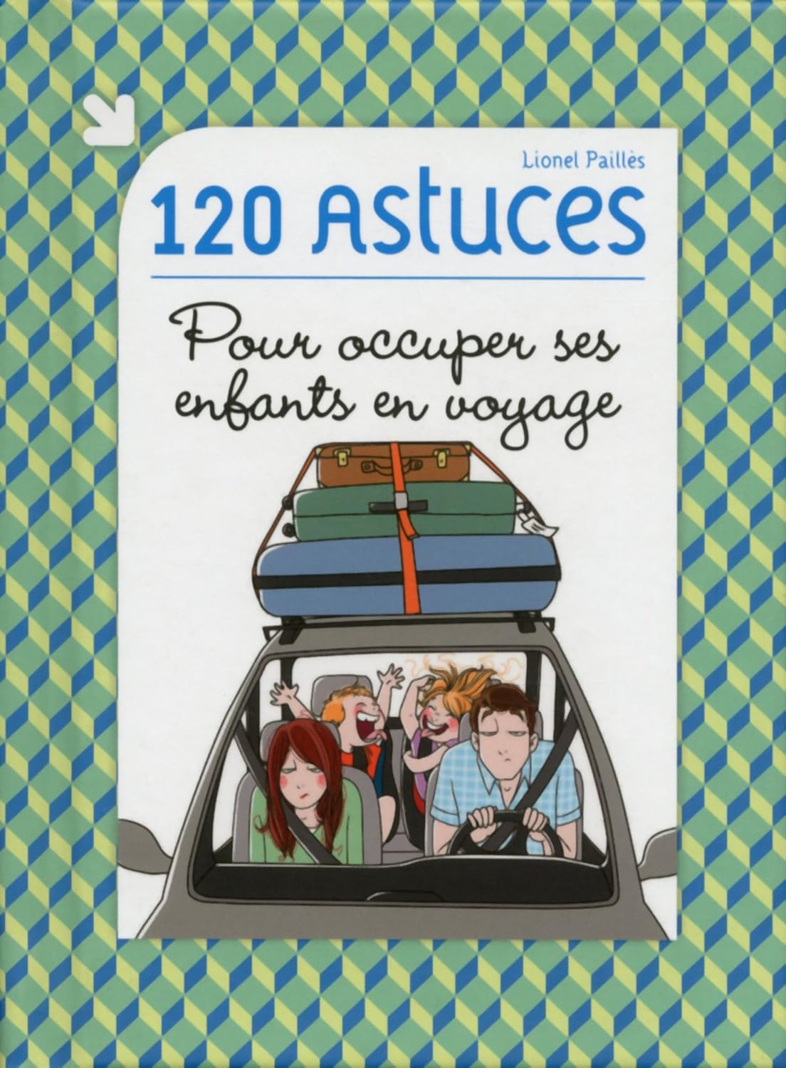 Livre 120 astuces pour occuper ses enfants en voyage - Lionel Paillès (Livre d'occasion) - ISBN 2...