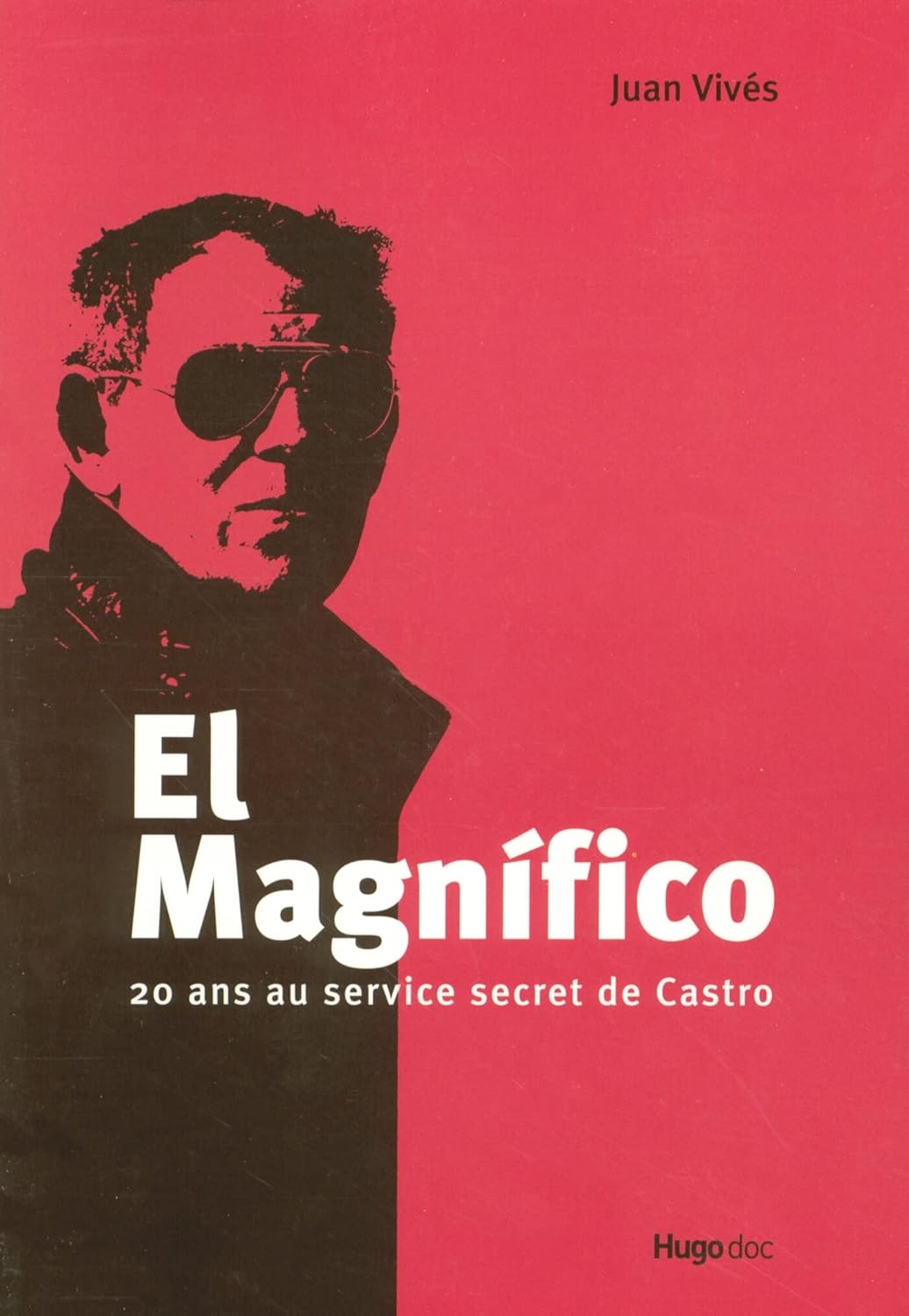 Livre El Magnifico : 20 Ans au service secret de Castro - Juan Vivés (Livre d'occasion) - ISBN 27...