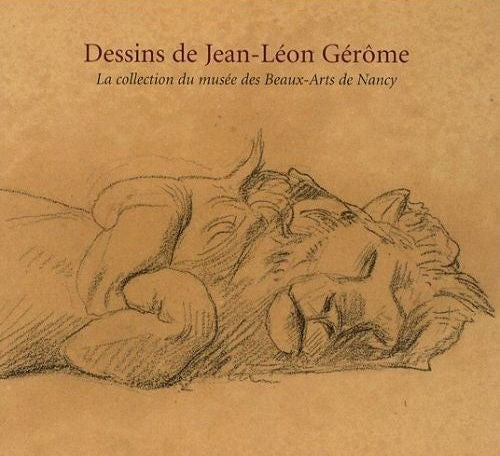 Livre Dessins de Jean-Léon Gérôme : La collection du musée des Beaux-Arts de Nancy (Livre d'occas...