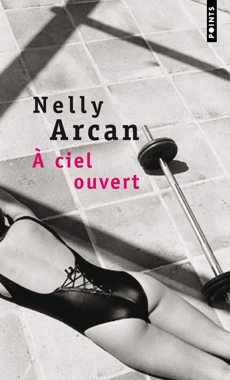 Livre À ciel ouvert (Nelly Arcan) (Livre d'occasion) - ISBN 2757817507