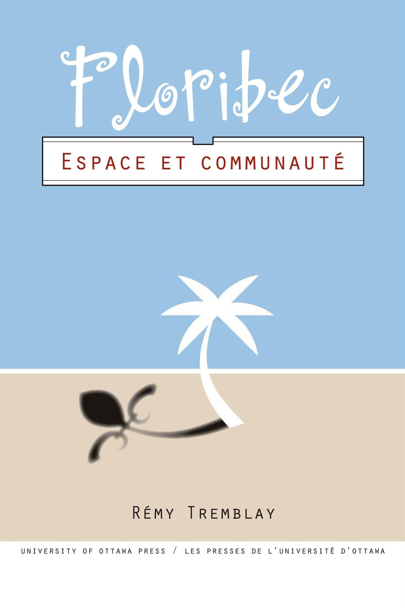 Livre Floribec : Espace et communauté - Rémy Tremblay (Livre neuf) - ISBN 2760306097