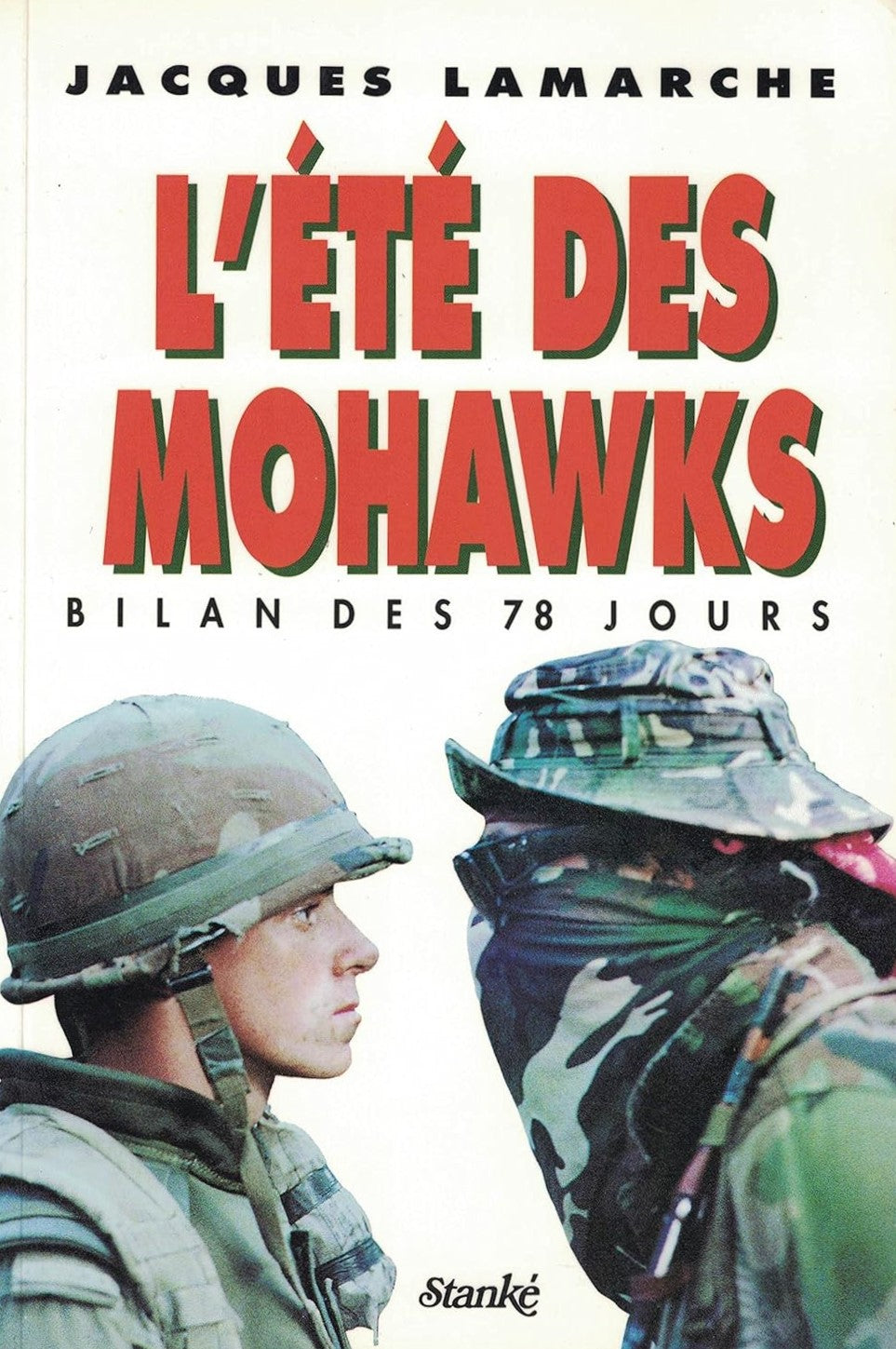 Livre ISBN 2760403742 L'été des Mohawks : Bilan des 78 jours (Jacques Lamarche)