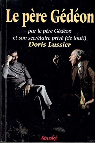 Livre Le père Gédéon par le père Gédéon et son secrétaire privé (de tout!) - Père Gégédon (Livre ...