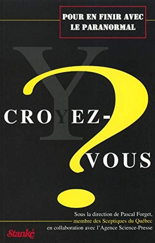 Livre Y croyez-vous? pour en finir au le paranormal (Pascal Forget) (Livre d'occasion) - ISBN...