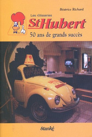 Livre L'histoire de St-Hubert 50 ans de succes (Béatrice Richard) (Livre d'occasion) - ISBN...