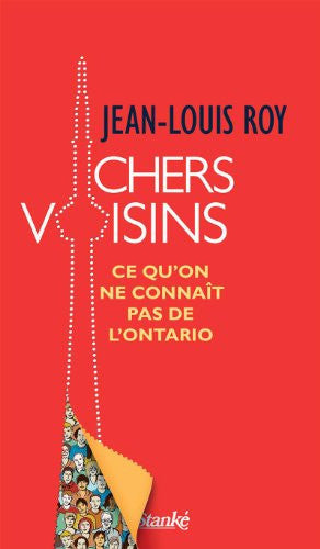 Livre Chers voisins ce qu'on ne connaît pas de l'Ontario (Jean-Louis Roy) (Livre d'occasion) -...