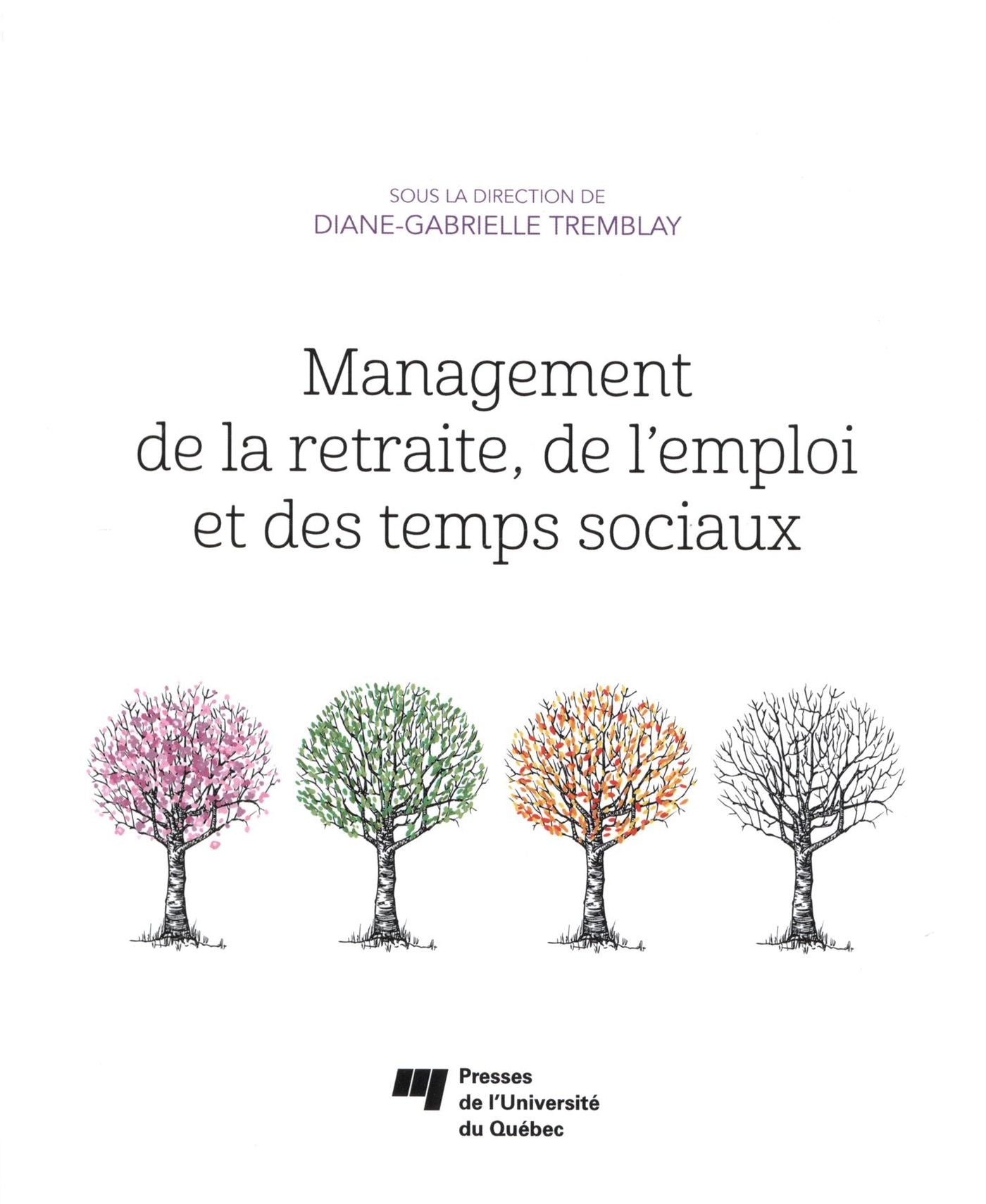Livre Management de la retraite, de l'emploi et des temps sociaux - Diane-Gabrielle Tremblay (Liv...