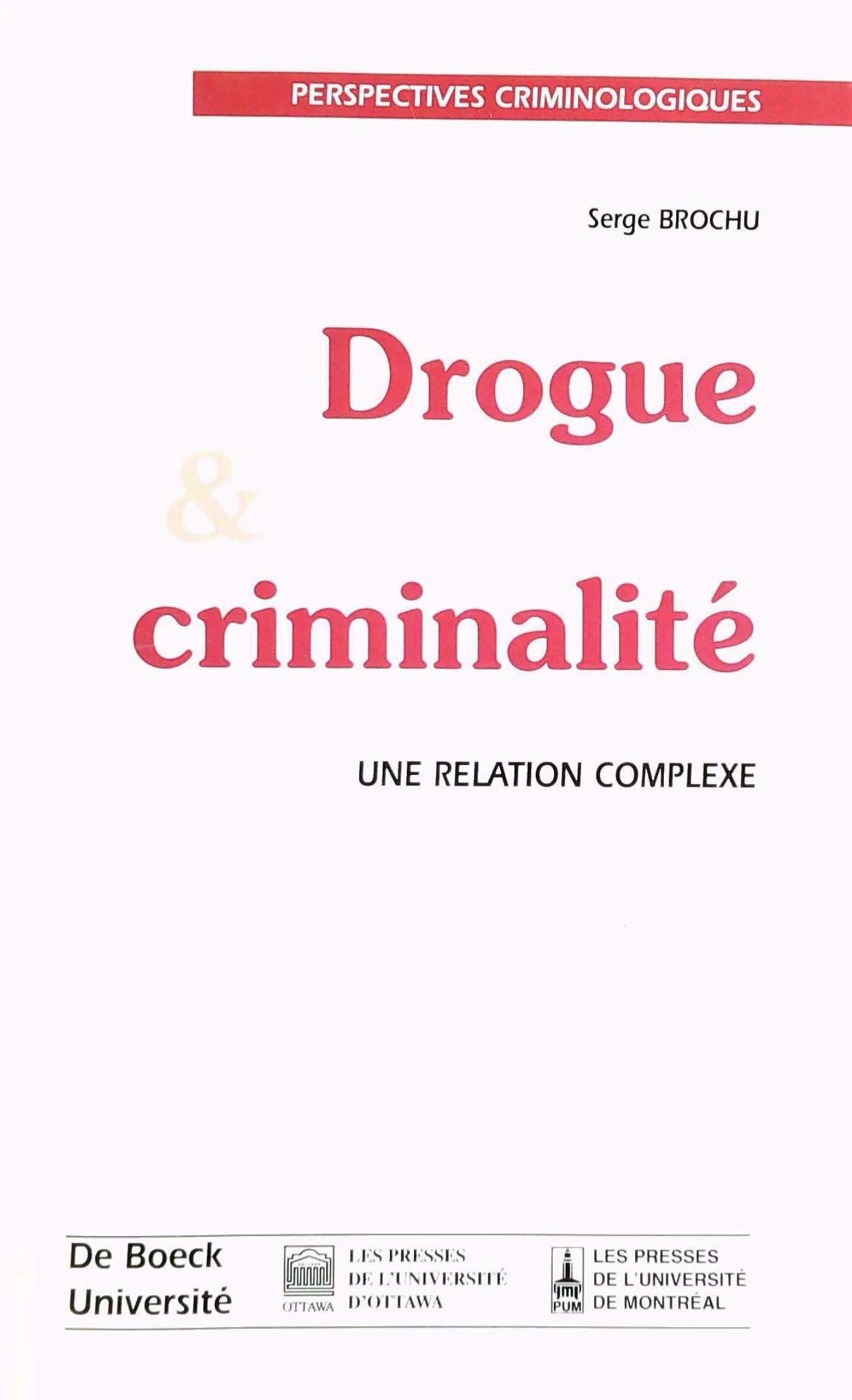 Livre Drogue et criminalité : Une relation complexe - Serge Brochu (Livre d'occasion) - ISBN 2760...