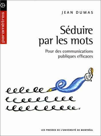 Livre Séduire par les mots: Pour des communications publiques efficaces - Jean Dumas (Livre d'occ...