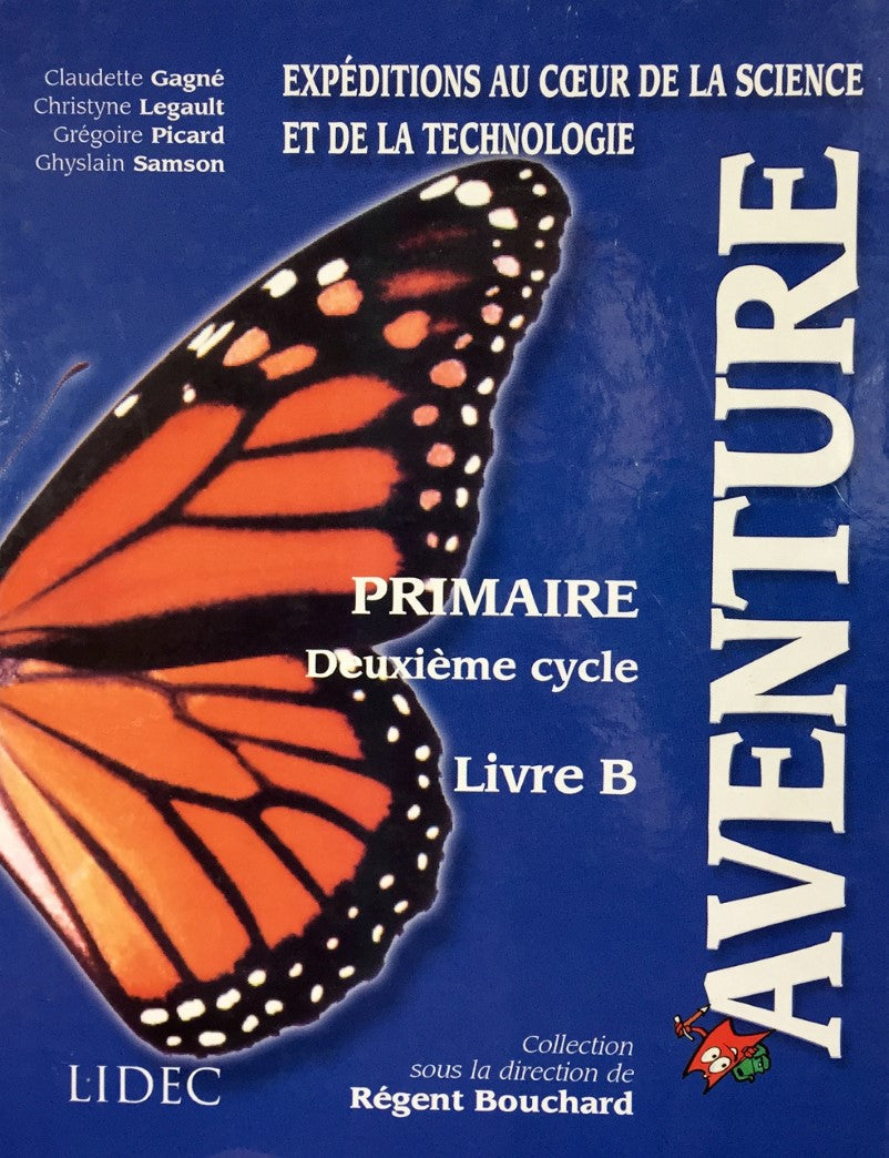 Livre Aventure -Manuel B- Primaire deuxième cycle- Expéditions au coeur d ela science et de la...
