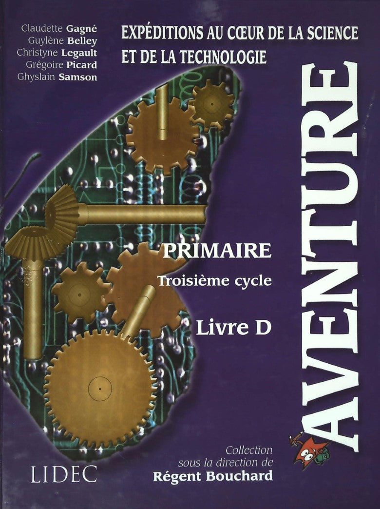 Livre Aventure Primaire 3e cycle : Expéditions au coeur de la science et de la technologie - Coll...