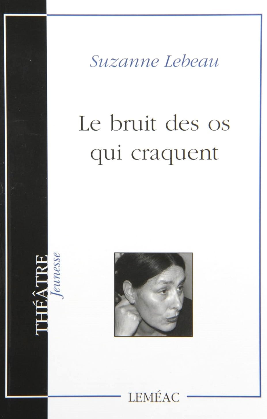 Livre Le bruit des os qui craquent - Suzanne Lebeau (Livre d'occasion) - ISBN 2760904083
