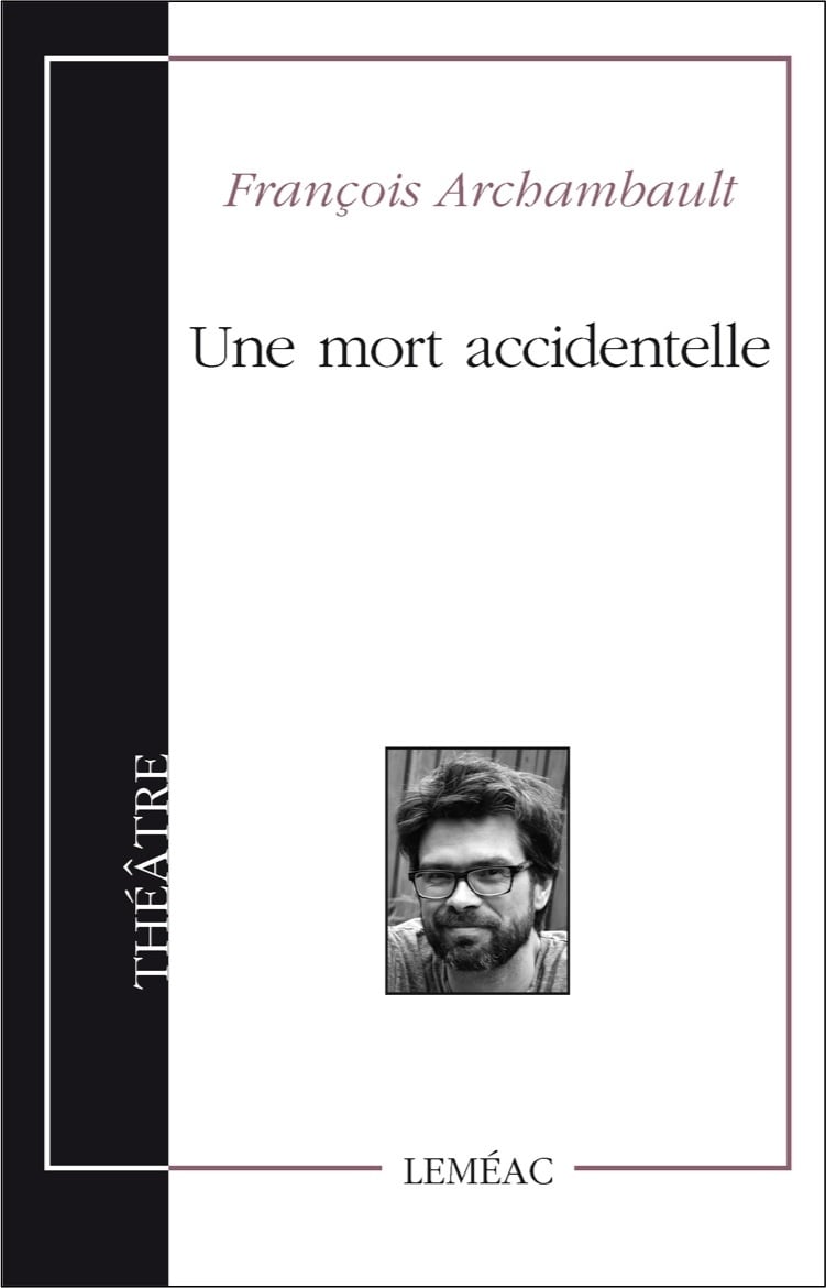 Livre Une mort accidentelle - François Archambault (Livre d'occasion) - ISBN 2760904563
