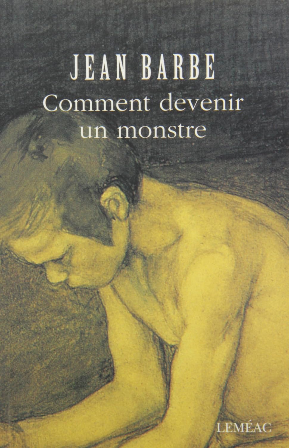 Livre Comment devenir un monstre - Jean Barbe (Livre d'occasion) - ISBN 2760932621